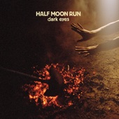 Half Moon Run - Full Circle