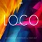LOCO (feat. Pablo Sauti) - Luis Rodriguez & BOOSTEDKIDS lyrics