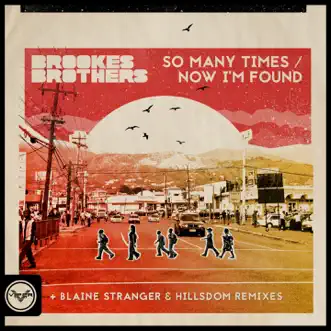 So Many Times / Now I'm Found (Remixes) - EP by Brookes Brothers album reviews, ratings, credits