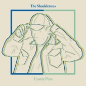 The Shackletons - Exotic Pets