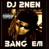 Bang Em - Single, 2021