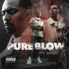 Pure Blow album lyrics, reviews, download