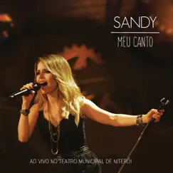 Meu Canto (Ao Vivo No Teatro Municipal De Niterói) by Sandy album reviews, ratings, credits