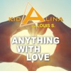 Anything with Love (feat. Louis S.) - EP