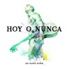 Hoy O Nunca - EP