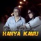 Hanya Kamu (feat. Thomas Arya) - Decky Ryan lyrics