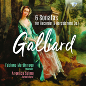Galliard: 6 Sonatas for Recorder & Harpsichord, Op. 1 - Fabiano Martignago & Angelica Selmo