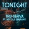 Tonight (feat. Nicole Serrano) - TRU-SERVA lyrics