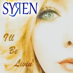 I'll Be Livin' - Single by Syren album reviews, ratings, credits