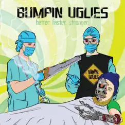 Better. Faster. Stronger. - EP by Bumpin Uglies album reviews, ratings, credits