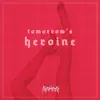 Tomorrow's Heroine - EP album lyrics, reviews, download
