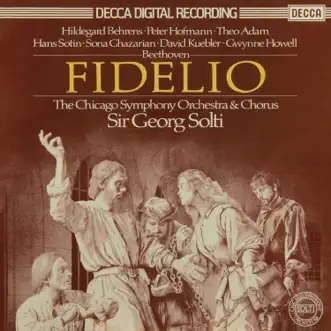 Beethoven: Fidelio by Sir Georg Solti, Hildegard Behrens, Peter Hofmann, Hans Sotin, Sona Ghazarian, David Kübler, Theo Adam, Gwynne Howell, Chicago Symphony Chorus & Chicago Symphony Orchestra album reviews, ratings, credits