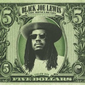 Black Joe Lewis & The Honeybears - Five Dollars