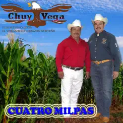 Cuatro Milpas - Chuy Vega Cuatro Milpas - Chuy Vega