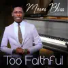 Too Faithful - Single album lyrics, reviews, download