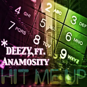 Hit Me Up (feat. June B & Anamosity) - Single by Deezy album reviews, ratings, credits