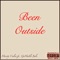 Been Outside (feat. GoHustle Sale) - Mocity Calvo lyrics