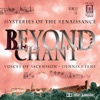 Beyond Chant - Mysteries of the Renaissance