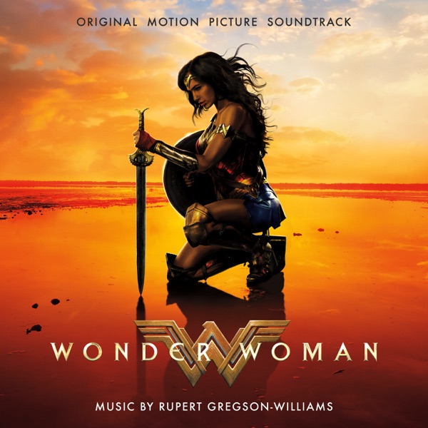 Wonder Woman (Original Motion Picture Soundtrack) - Rupert Gregson-Williams