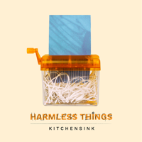 Kitchensink - Harmless Things artwork