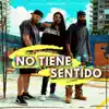 No Tiene Sentido - Single album lyrics, reviews, download