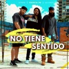No Tiene Sentido - Single