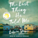 Laura Dave - The Last Thing He Told Me (Unabridged)