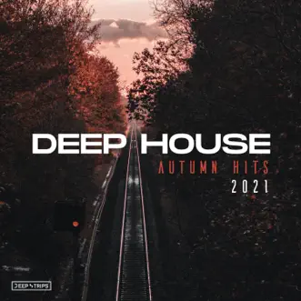 Deep House Autumn Hits 2021 by Various Artists album reviews, ratings, credits