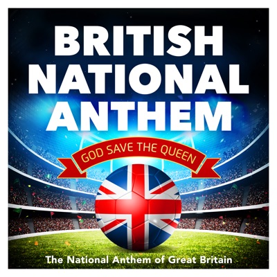 British National Anthem: God Save the Queen (God Save Our Gracious ...