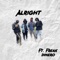 Alright (feat. Freak Dinero) - Mpj kiddo lyrics