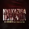 Nyakazisa Ikhanda (feat. Tipcee & DJ Tira) - Single album lyrics, reviews, download