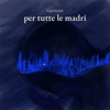 Per tutte le madri - Single