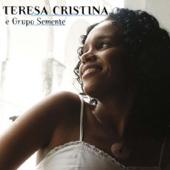 A Vida Me Fez Assim (feat. Grupo Semente) - Teresa Cristina