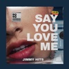 Say You Love Me - Single