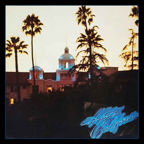 Hotel California (40th Anniversary Expanded Edition) - Eagles
