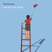 Technicyan - Love Don't Let Me Go