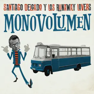 baixar álbum Santiago Delgado Y Los Runaway Lovers - Monovolumen
