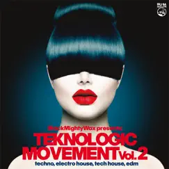 Teknologic Movement Vol.2 (Techno, Electro House, Tech House, Edm) by Black Mighty Wax album reviews, ratings, credits