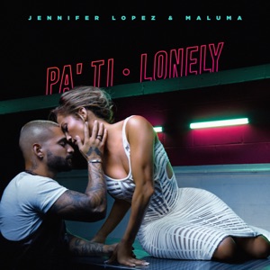Pa' Ti + Lonely - Single