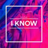 I Know - Single