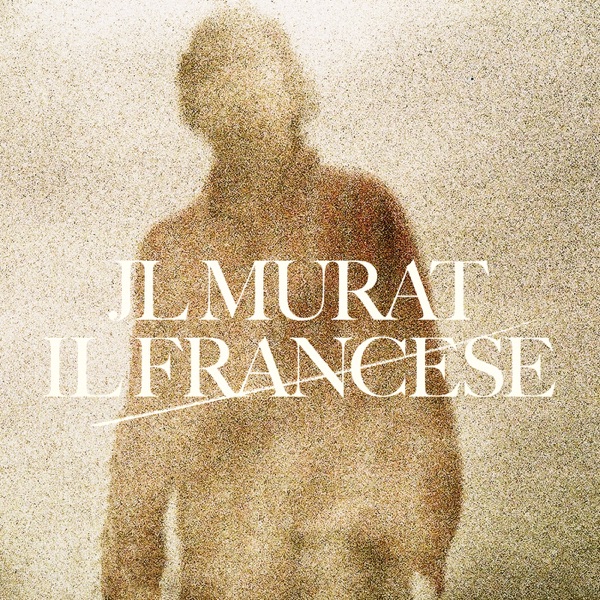 Il Francese - Jean-Louis Murat