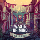 Dead End Streets - EP - Waste Of Mind