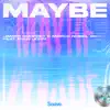 Maybe (feat. Ryan John) - Single album lyrics, reviews, download