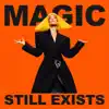 Magic Still Exists album lyrics, reviews, download
