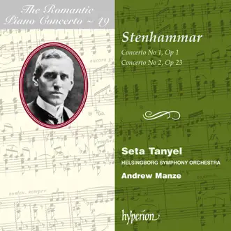 Stenhammar: Piano Concertos by Seta Tanyel, Helsingborg Symphony Orchestra & Andrew Manze album reviews, ratings, credits