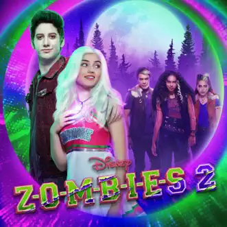 ZOMBIES 2 (Original TV Movie Soundtrack) by Milo Manheim, Meg Donnelly & Baby Ariel album reviews, ratings, credits