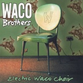 The Waco Brothers - Make Things Happen