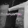 Gaslighting (feat. Lil Skele) - Single album lyrics, reviews, download