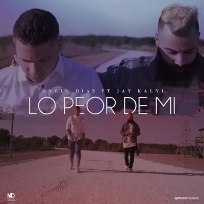 Lo Peor de Mi (feat. Jay Kalyl) - Single - Onell Diaz