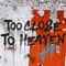 Too Close to Heaven - Aspyer lyrics